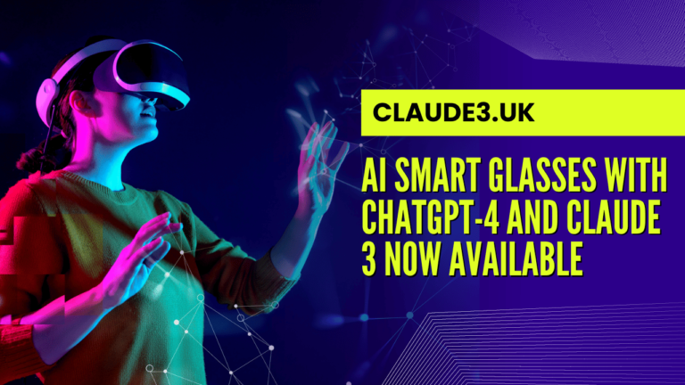 AI Smart Glasses with ChatGPT-4 and Claude 3 Now Available