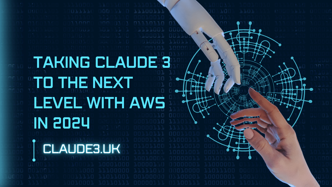 Taking Claude 3 to the Next Level with AWS in 2024