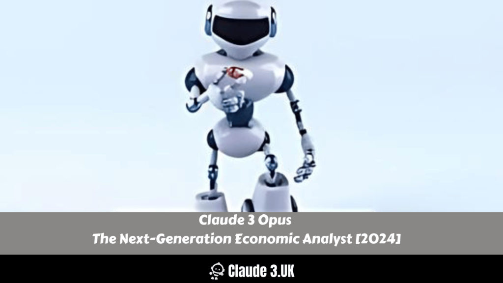 Claude 3 Opus: The Next-Generation Economic Analyst [2024]