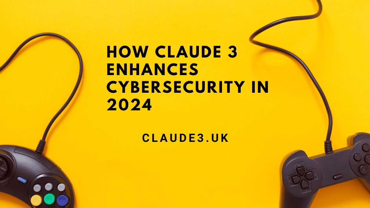 How Claude 3 Enhances Cybersecurity in 2024