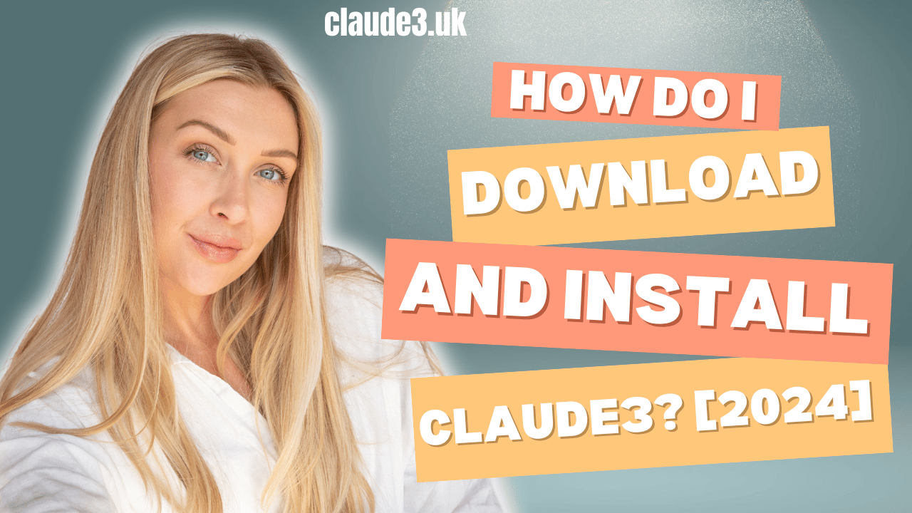 How Do I Download and Install Claude 3? [2024]