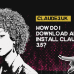 How to Download and Install Claude 3.5