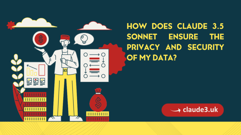 How Does Claude 3.5 Sonnet Ensure the Privacy and Security of My Data?