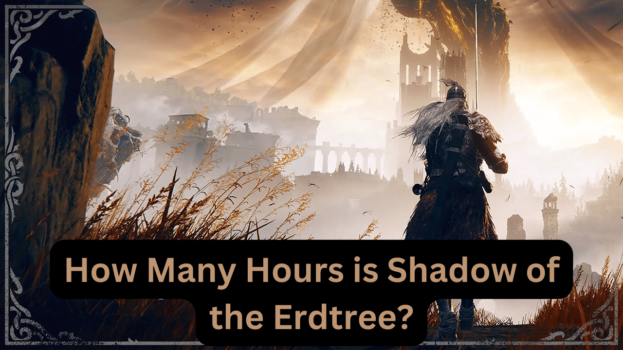 How Many Hours is Shadow of the Erdtree?