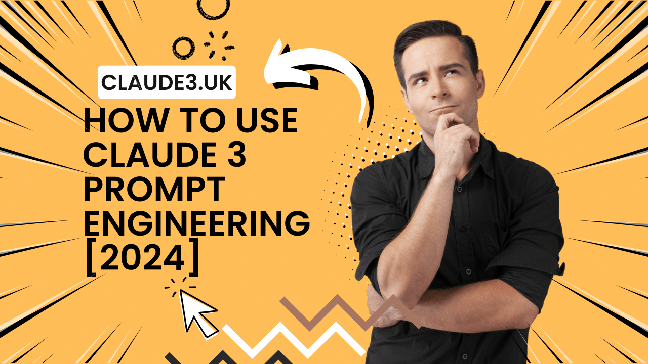 How To Use Claude 3 Prompt Engineering [2024]