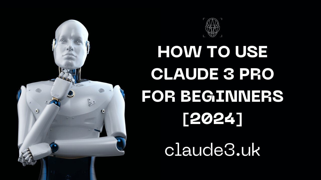 How to Use Claude 3 Pro For Beginners [2024]
