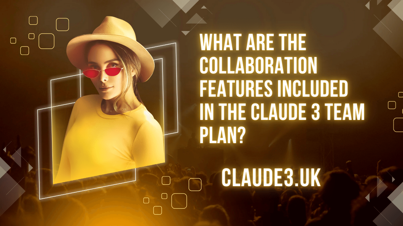 What Are the Collaboration Features Included in the Claude 3 Team Plan?