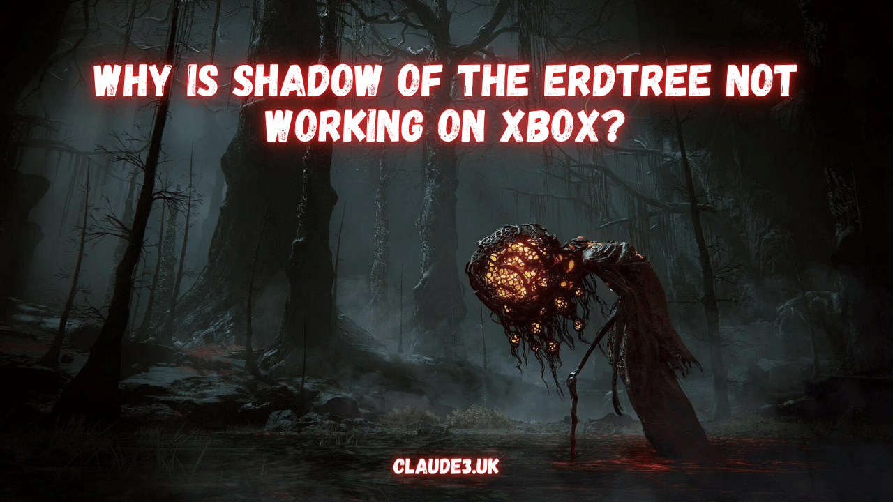 Why Is Shadow of the Erdtree Not Working on Xbox?