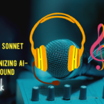 Claude 3.5 Sonnet Audio: Revolutionizing AI-Powered Sound