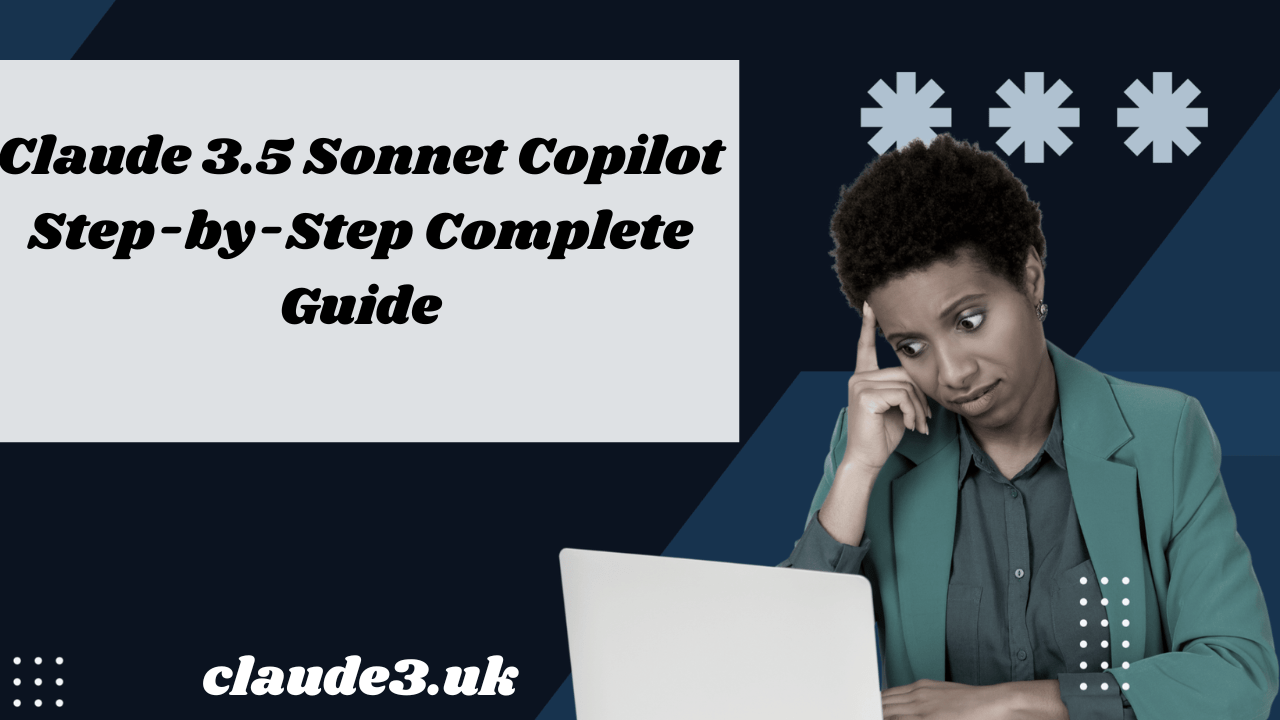 Claude 3.5 Sonnet Copilot Step-by-Step Complete Guide