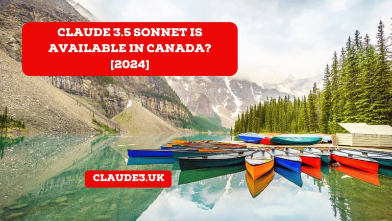 Claude 3.5 Sonnet is Available in Canada? [2024]