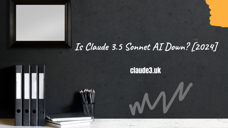 Is Claude 3.5 Sonnet AI Down? [2024]