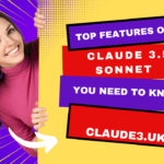 Top Features of Claude 3.5 sonnet You Need to Know