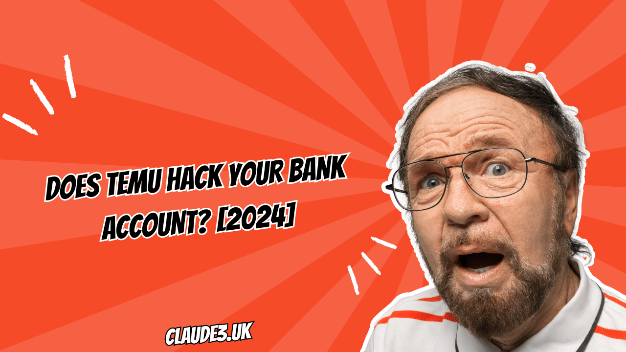 Does TEMU Hack Your Bank Account? [2024]