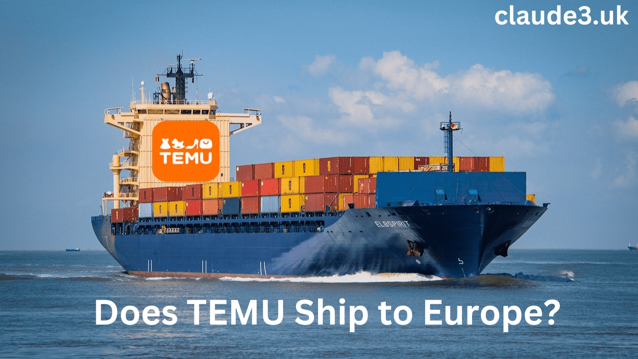 Does TEMU Ship to Europe? TEMU Shipping Guide