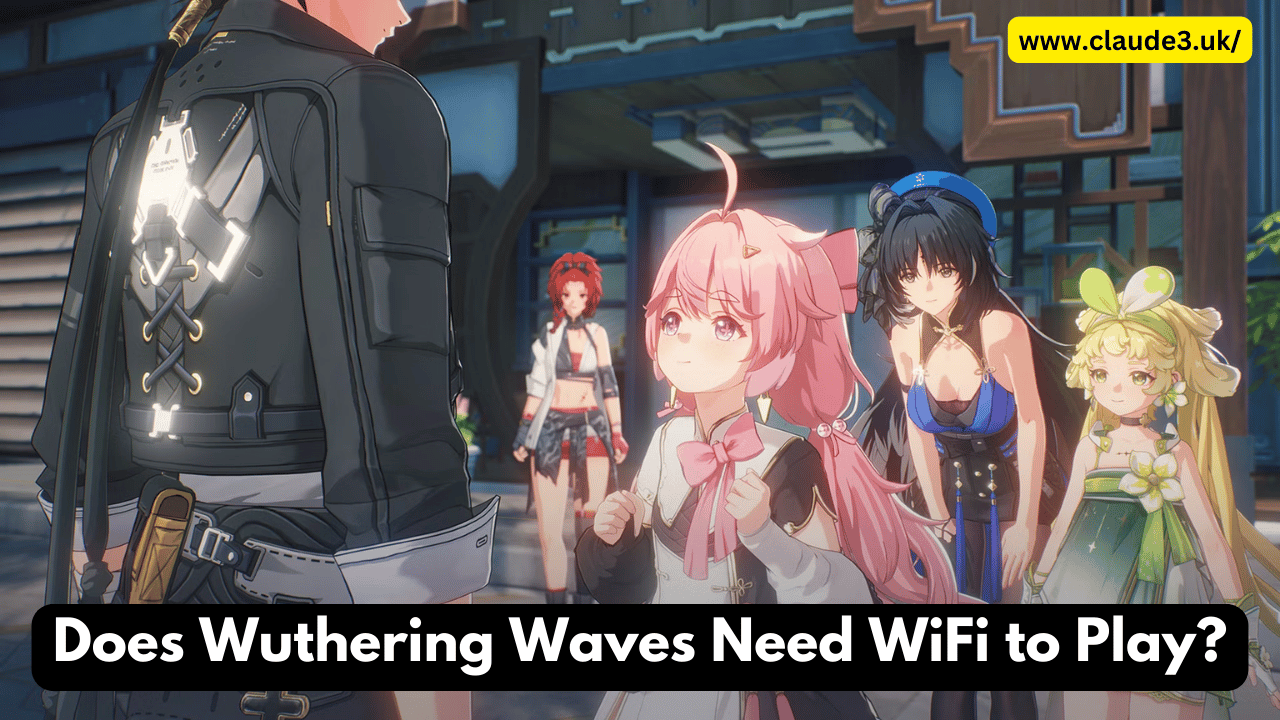 Does Wuthering Waves Need WiFi to Play?