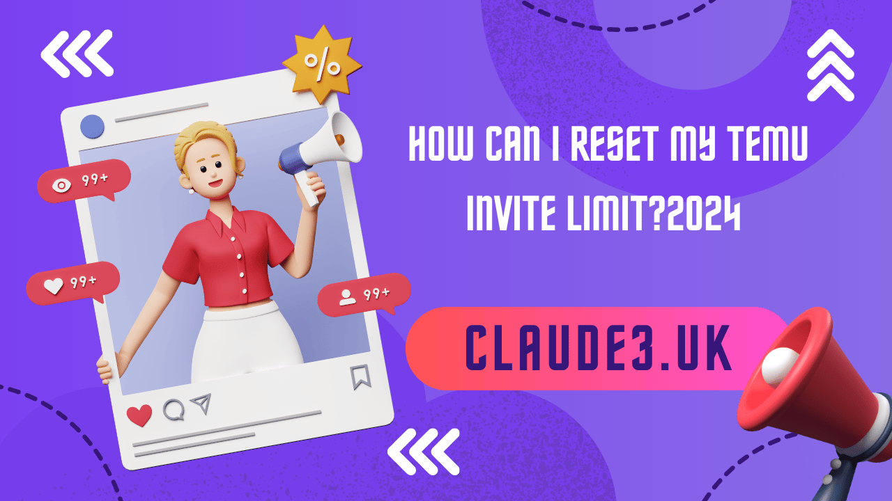 How Can I Reset My TEMU Invite Limit?2024