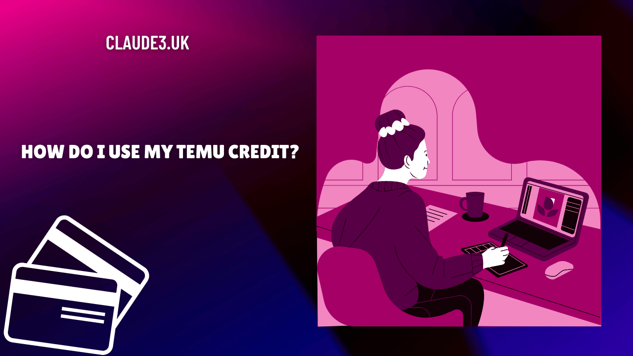 How Do I Use My TEMU Credit?