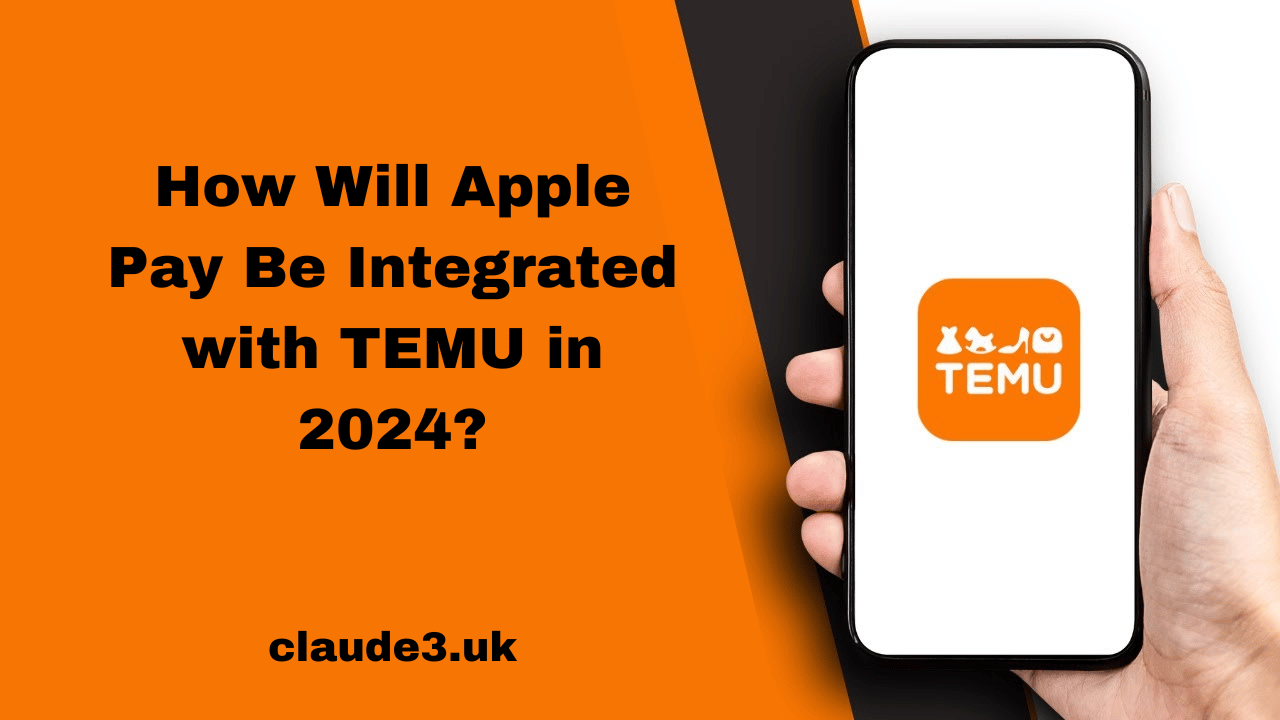 How Will Apple Pay Be Integrated with TEMU in 2024?