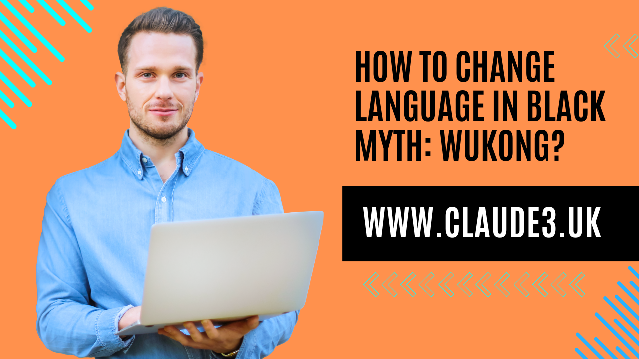 How to Change Language in Black Myth: Wukong? [2024]