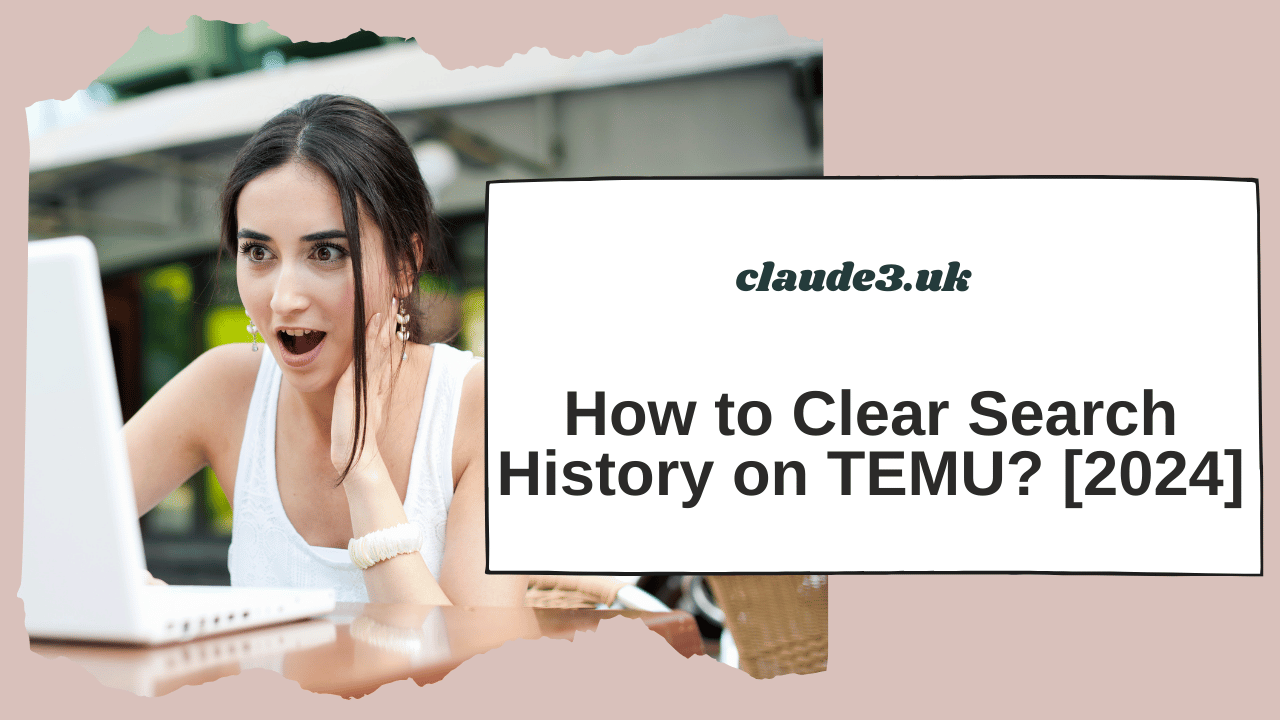 How to Clear Search History on TEMU? [2024]