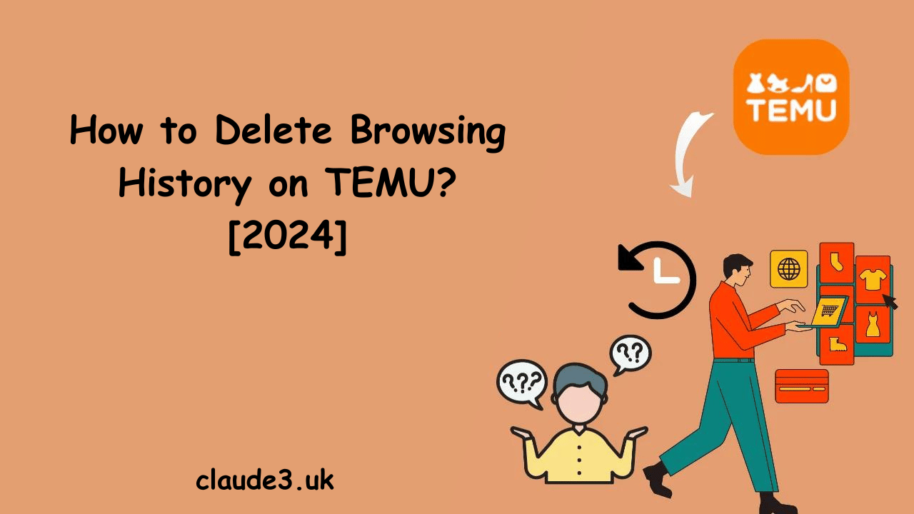 How to Delete Browsing History on TEMU? [2024]