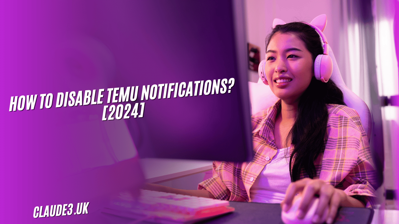 How to Disable Temu Notifications? [2024]