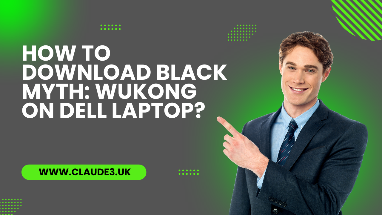 How to Download Black Myth: Wukong on Dell Laptop? [2024]