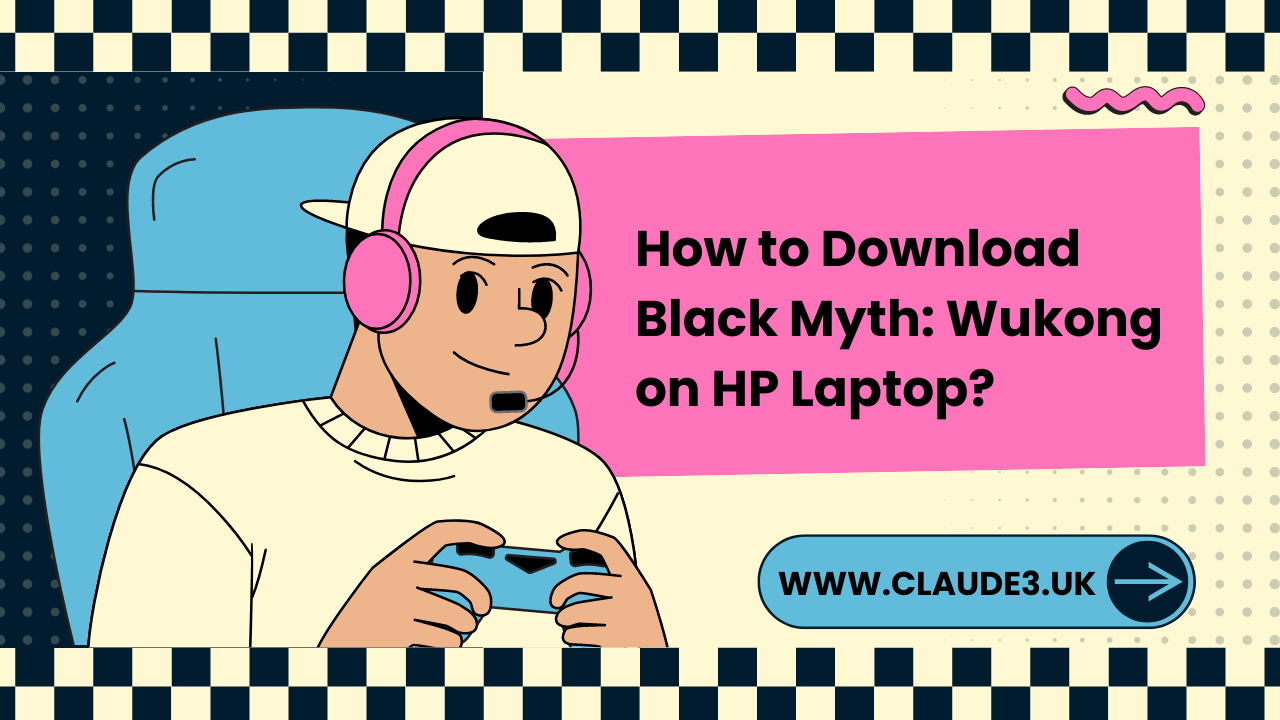 How to Download Black Myth: Wukong on HP Laptop? [2024]