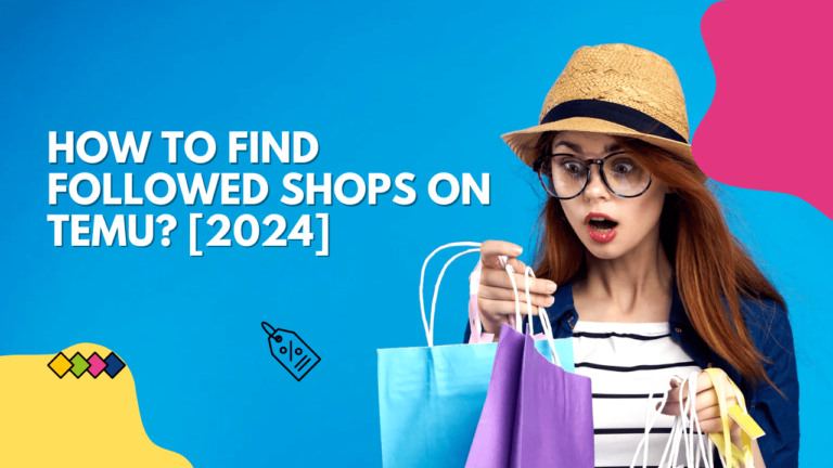 How to Find Followed Shops on TEMU? [2024]