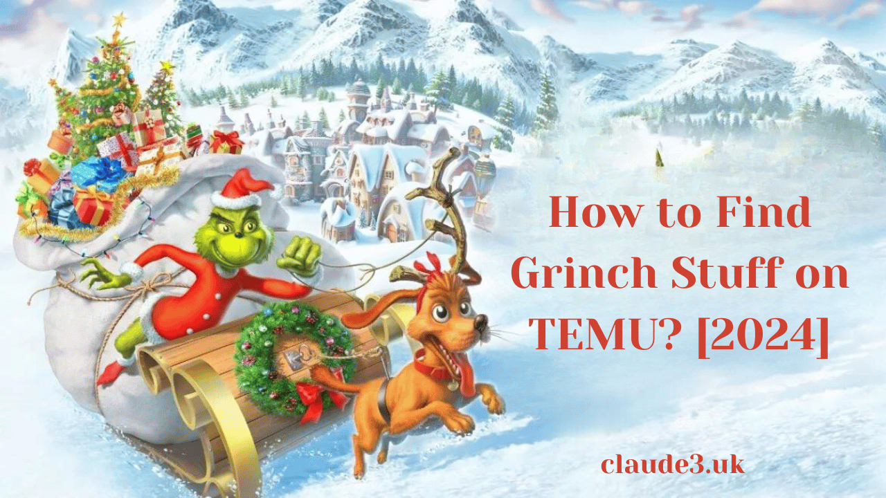 How to Find Grinch Stuff on TEMU? [2024]