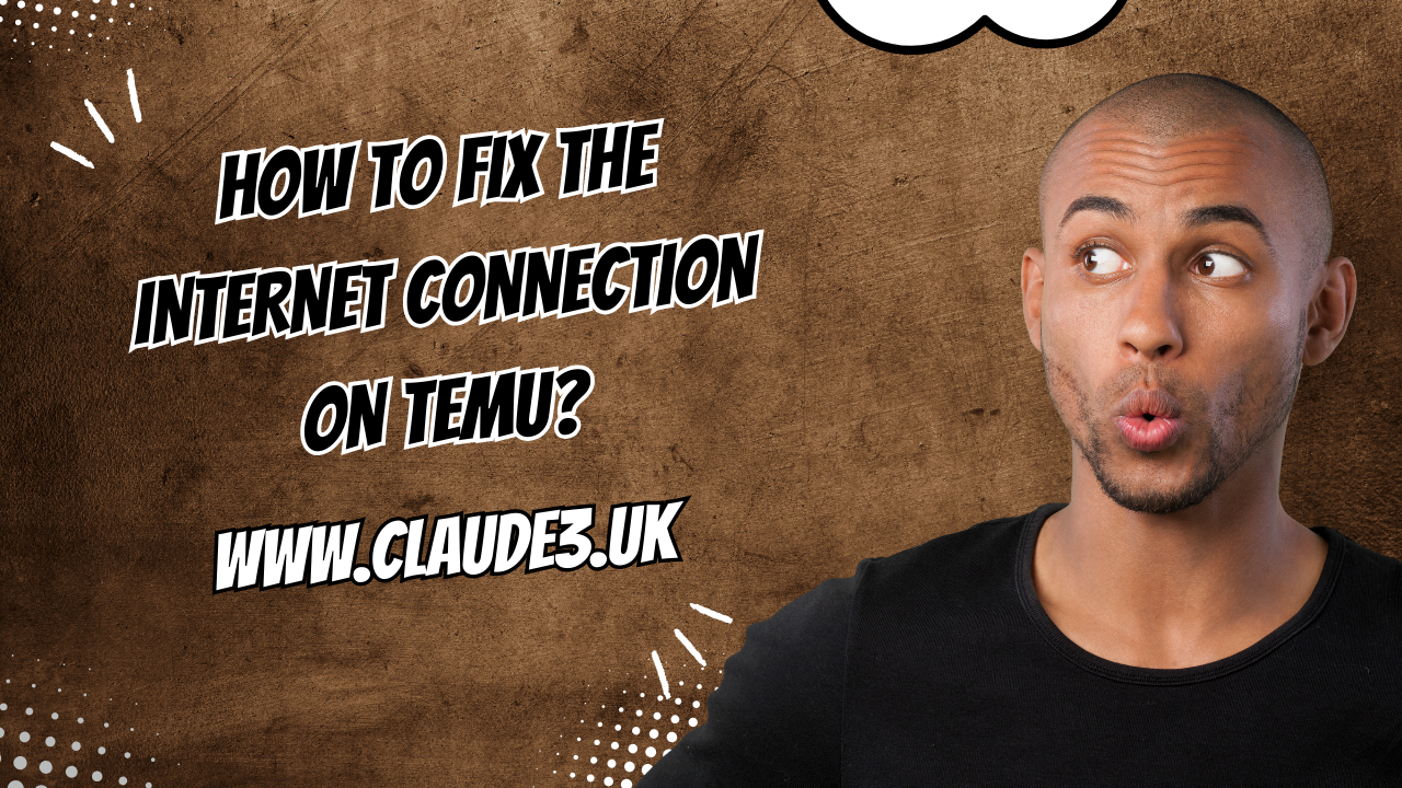 How to Fix The Internet Connection on TEMU? [2024]