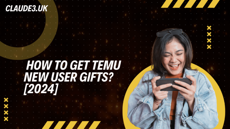 How to Get TEMU New User Gifts? [2024]