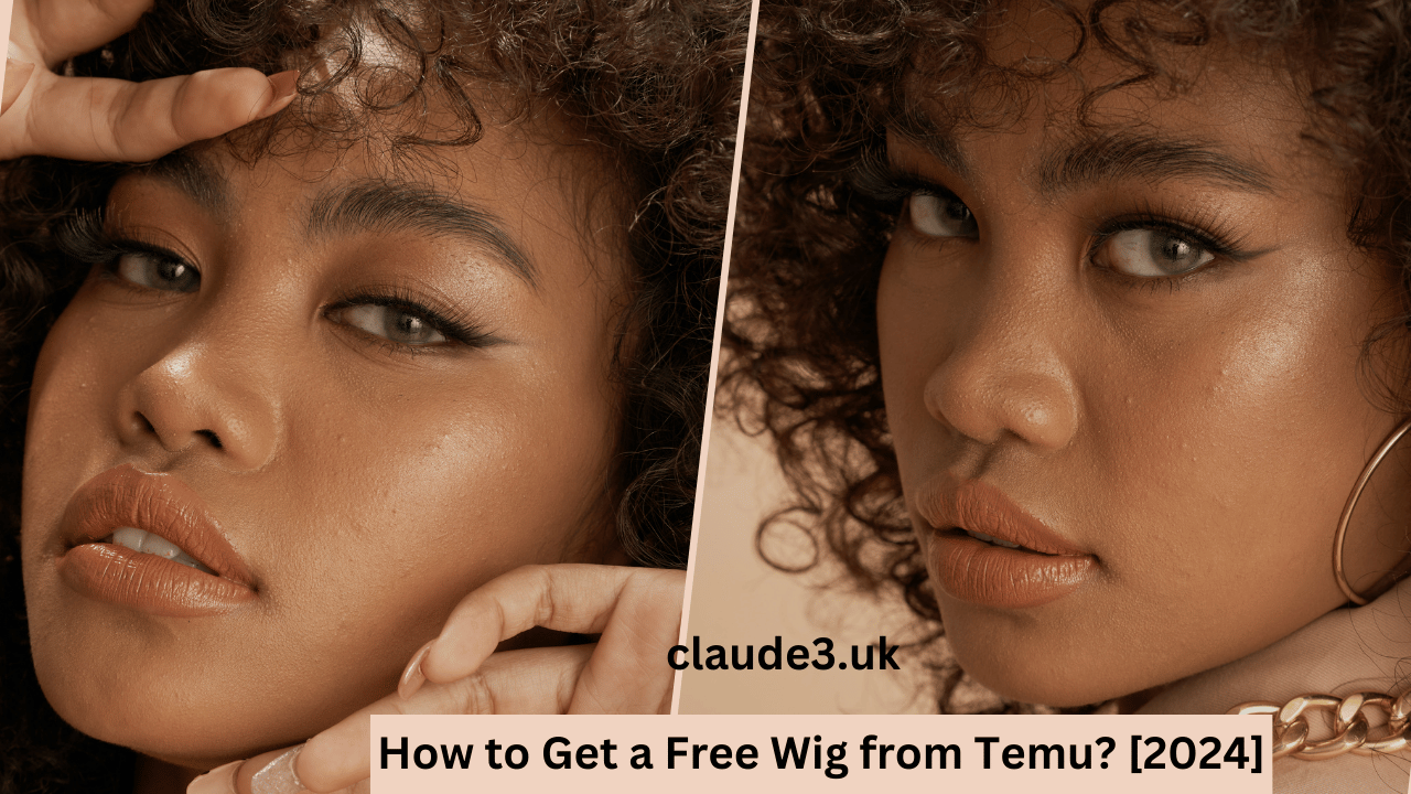 How to Get a Free Wig from Temu? [2024]