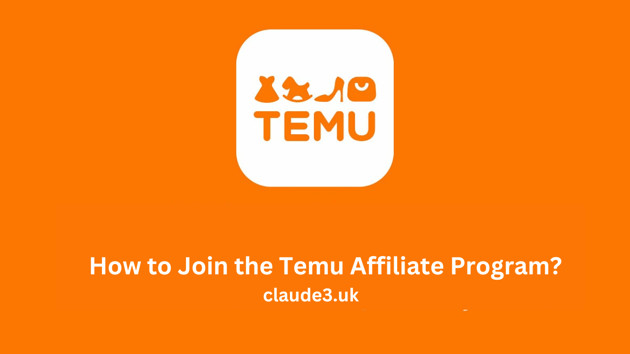 How to Join the Temu Affiliate Program?