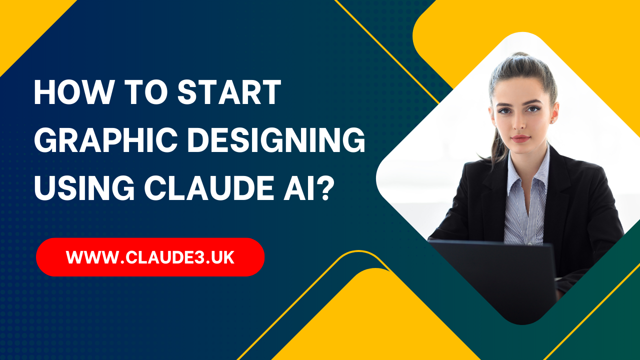 How to Start Graphic Designing Using Claude AI? [2024]