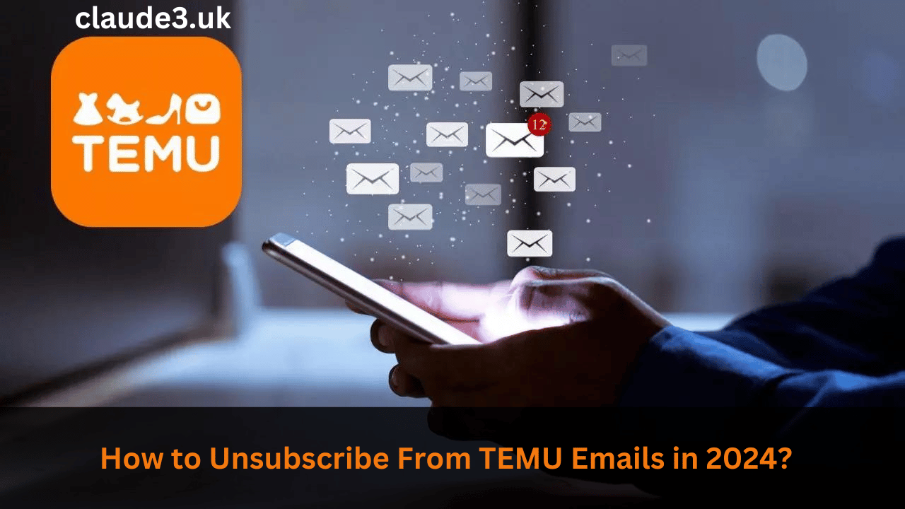 How to Unsubscribe From TEMU Emails in 2024?