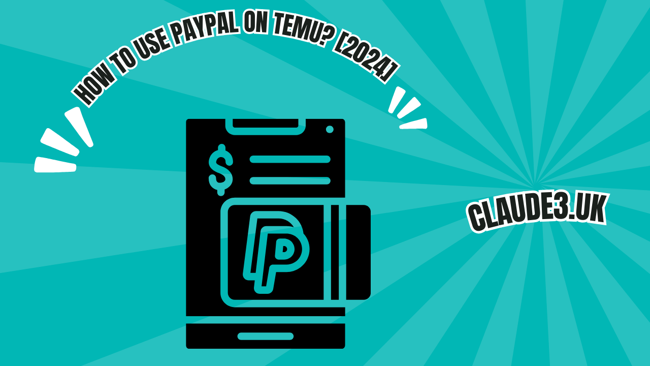 How to Use PayPal on TEMU? [2024]