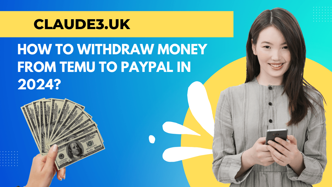 How to Withdraw Money From TEMU to PayPal in 2024?