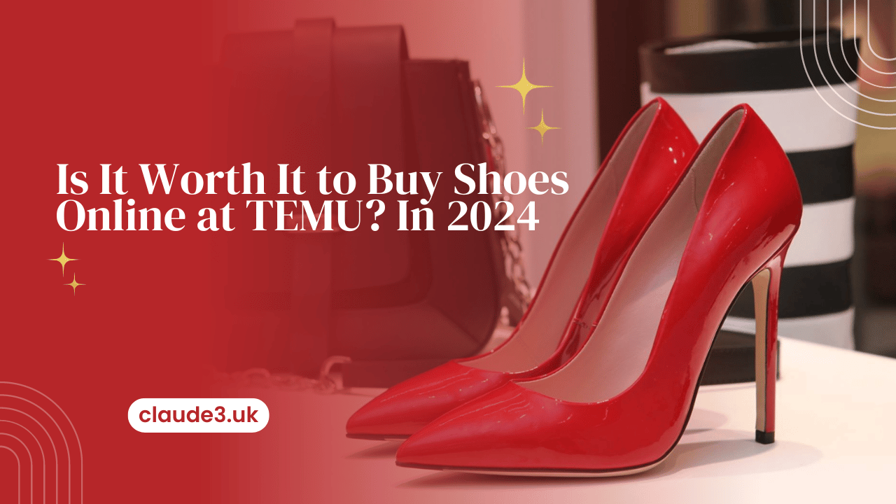 Is It Worth It to Buy Shoes Online at TEMU? In 2024