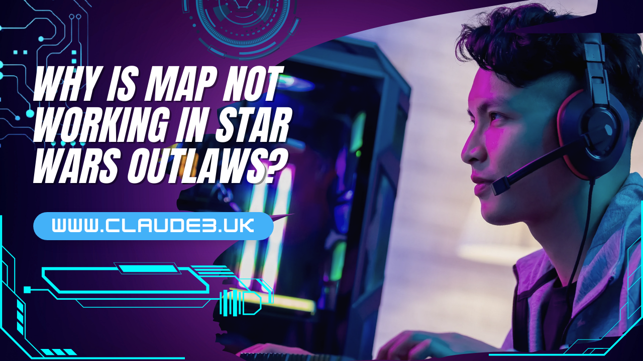 Why Is Map Not Working in Star Wars Outlaws? [2024]