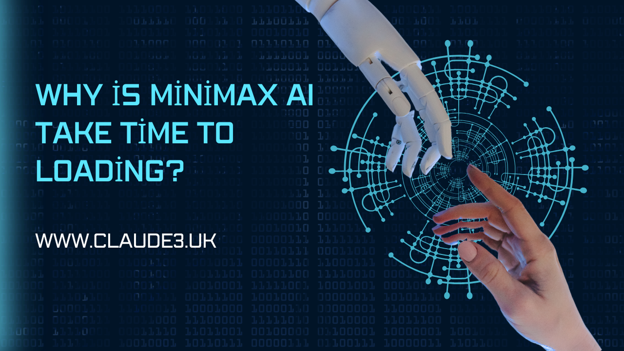 Why is Minimax AI Take Time To Loading? [2024]